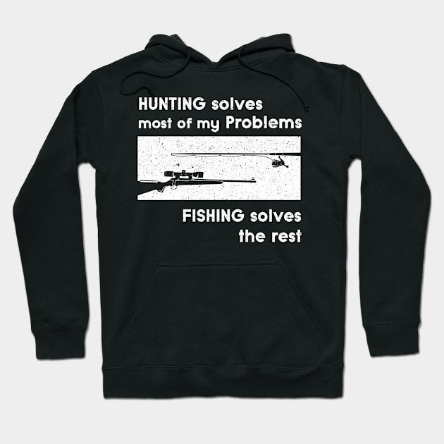 Hunting solves my Problems Design for Fishers Hoodie by c1337s